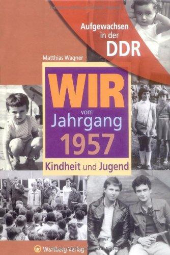 Aufgewachsen in der DDR - Wir vom Jahrgang 1957 - Kindheit und Jugend