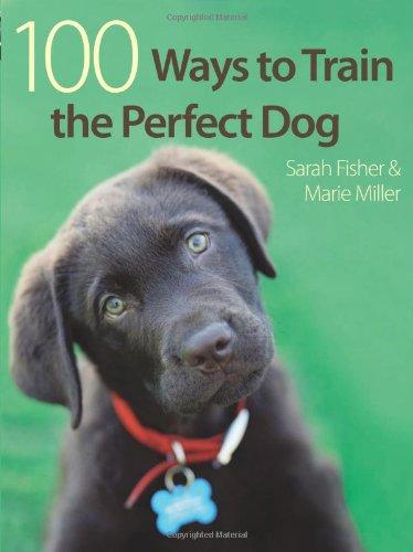 100 Ways To Train A Perfect Dog