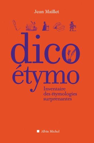 Dico étymo : inventaire des étymologies surprenantes