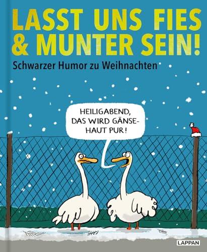 Lasst uns fies und munter sein!: Schwarzer Humor zu Weihnachten | Großformatiges Geschenkbuch mit festlichen Karikaturen der besten deutschsprachigen Cartoonisten (Fiese Bilder)