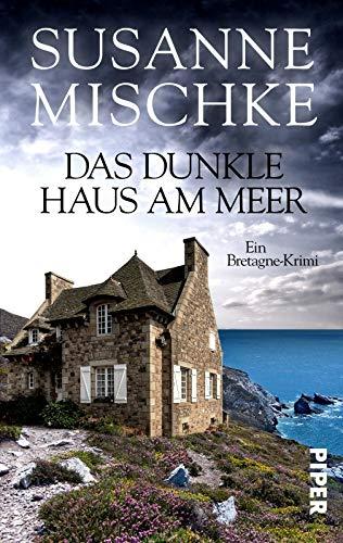 Das dunkle Haus am Meer: Ein Bretagne-Krimi