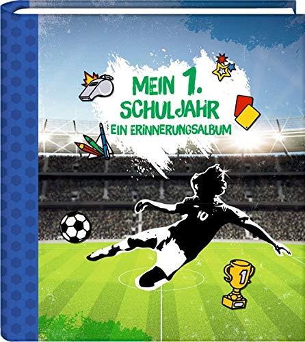 Eintragalbum - Fußball - Mein 1. Schuljahr: Ein Erinnerungsalbum