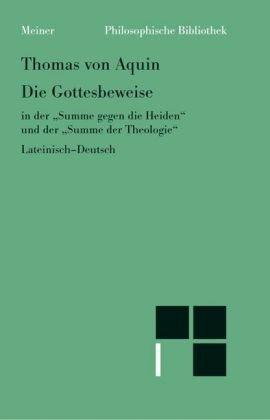 Die Gottesbeweise in der ' Summe gegen die Heiden' und der 'Summe der Theologie'