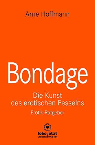 Bondage | Erotischer Ratgeber Die Kunst des erotischen Fesselns