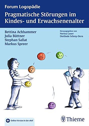 Pragmatische Störungen im Kindes- und Erwachsenenalter (Forum Logopädie)