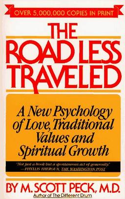 The Road Less Traveled: A New Psychology of Love, Traditional Values and Spiritual Growth (Touchstone Books (Paperback))