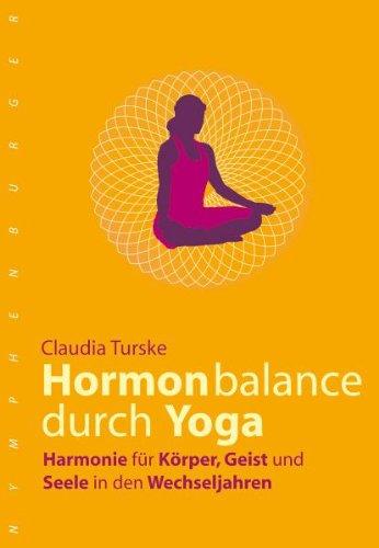 Hormonbalance durch Yoga: Harmonie für Körper, Geist und Seele in den Wechseljahren