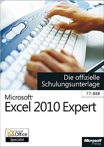 Microsoft Excel 2010 Expert - Die offizielle Schulungsunterlage für das MOS-Examen 77-888