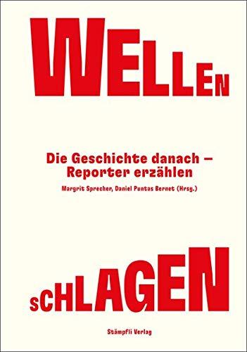 Wellen schlagen: Die Geschichte danach - Reporter erzählen