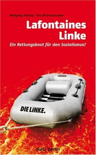 Lafontaines Linke - Ein Rettungsboot für den Sozialismus?