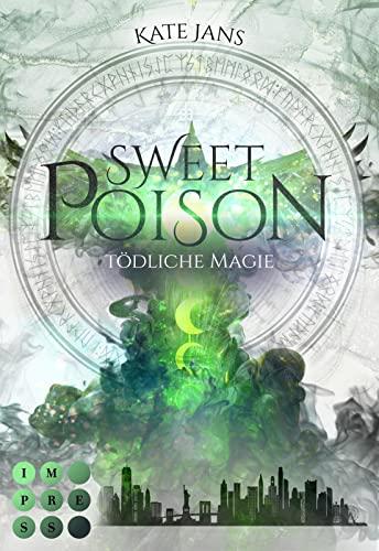 Sweet Poison. Tödliche Magie: Fantasy-Liebesroman über magische Clans in New York