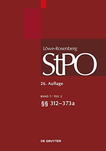 Die Strafprozeßordnung und das Gerichtsverfassungsgesetz: Großkommentar. 7, Paragraphen 374-448 (Großkommentare der Praxis)