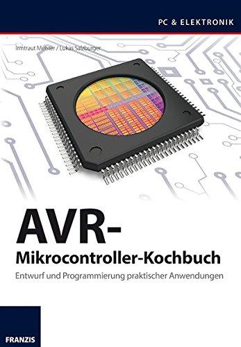 AVR-Mikrocontroller-Kochbuch (PC & Elektronik)