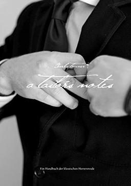 A Tailor's Notes: Ein Handbuch der klassischen Herrenmode