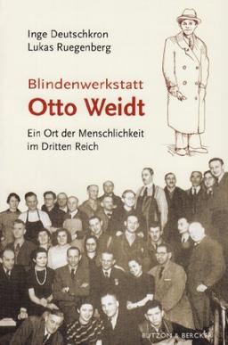 Blindenwerkstatt Otto Weidt: Ein Ort der Menschlichkeit im Dritten Reich