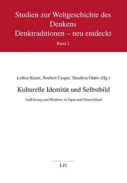 Kulturelle Identität und Selbstbild: Aufklärung und Moderne in Japan und Deutschland