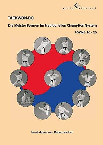 TAEKWON-DO - Die Meister Formen im traditionellen Chang-Hon System