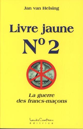 Livre Jaune N 2 - la Guerre des Francs-Macons