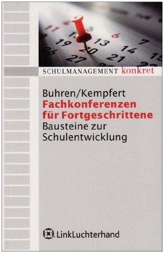 Fachkonferenzen für Fortgeschrittene: Bausteine zur Schulentwicklung (Schulmanagement konkret)