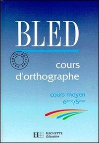 Cours d'orthographe, cours moyen, 6e, 5e