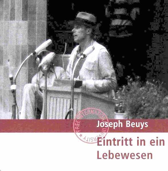 Eintritt in ein Lebewesen: Vortrag u. Diskussion am 6.8.1977 in Kassel anlässlich documenta 6, "Honigpumpe am Arbeitsplatz"