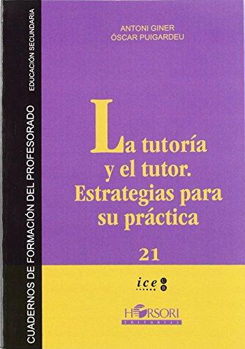 La tutoría y el tutor. Estrategias para su práctica.: Estratégias para su práctica (Cuadernos de Formación del Profesorado, Band 21)