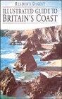 Illustrated Guide to Britain's Coast (Readers Digest)