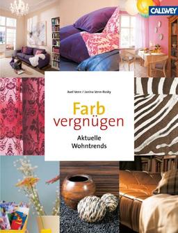 Farbvergnügen: Aktuelle Wohntrends