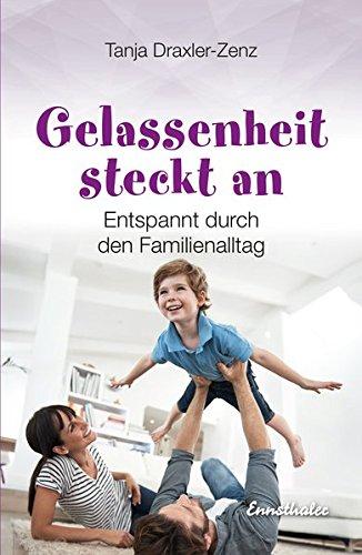 Gelassenheit steckt an: Entspannt durch den Familienalltag