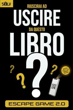 Riuscirai ad uscire da questo libro?: Libro Escape Room per adulti con enigmi e rompicapo interattivi da risolvere da soli o in compagnia