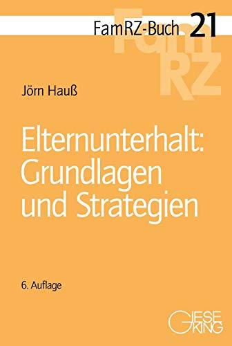 Elternunterhalt: Grundlagen und Strategien (FamRZ-Buch)