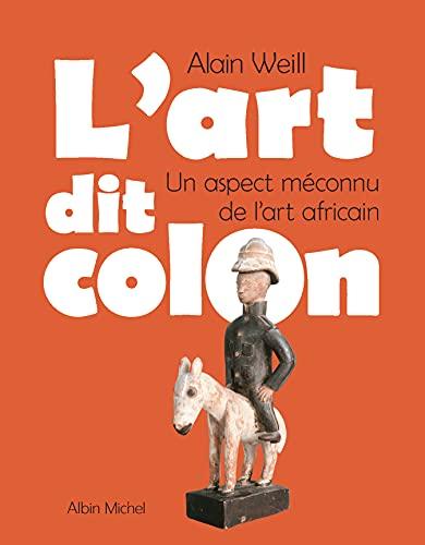 L'art dit colon : un aspect méconnu de l'art africain