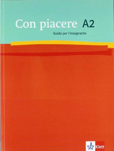 Con piacere. Guida per l'insegnante A2