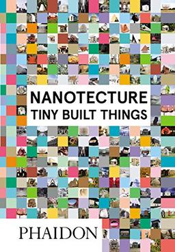 Nanotecture: Tiny Built Things