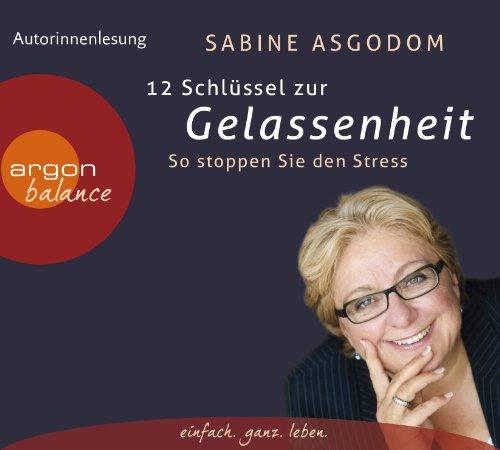 12 Schlüssel zur Gelassenheit: So stoppen Sie den Stress