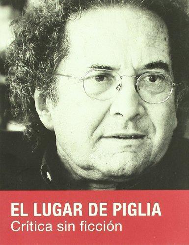 El lugar de Piglia : crítica sin ficción