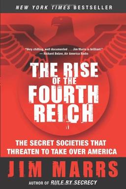 The Rise of the Fourth Reich: The Secret Societies That Threaten to Take Over America