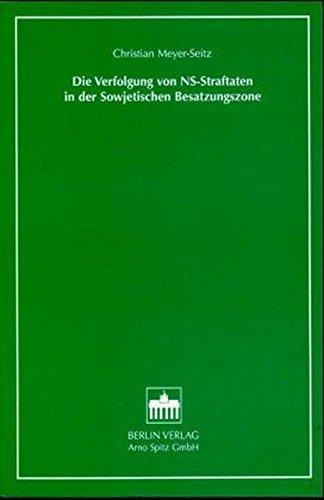 Die Verfolgung von NS-Straftaten in der Sowjetischen Besatzungszone (Justizforschung und Rechtssoziologie, Band 3)