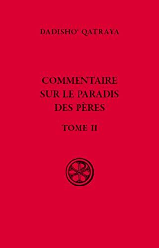 Commentaire sur le Paradis des Pères. Vol. 2. Deuxième partie, questions 1-178