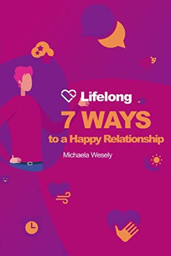 Lifelong: 7 Ways to a Happy Relationship