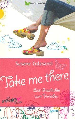 Take me there: Eine Geschichte zum Verlieben