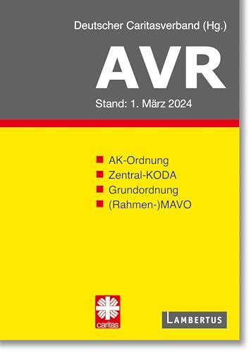 AVR Buchausgabe 2024: Richtlinien für Arbeitsverträge in den Einrichtungen des Deutschen Caritasverbandes (AVR)