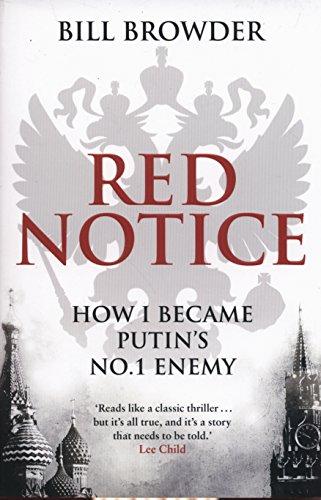 Red Notice: How I Became Putin's No. 1 Enemy