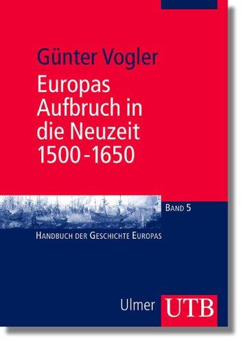 Europas Aufbruch in die Neuzeit, 1500 - 1650 (Uni-Taschenbücher M)