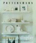 Pottery Barn Storage & Display: Stylish Solutions for Organizing Your Home (Pottery Barn Design Library)