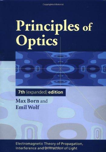 Principles of Optics: Electromagnetic Theory of Propagation, Interference and Diffraction of Light