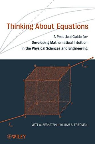 Thinking About Equations: A Practical Guide for Developing Mathematical Intuition in the Physical Sciences and Engineering