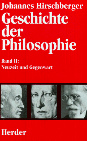 Geschichte der Philosophie. Bd. I: Altertum und Mittelalter. Bd. II: Neuzeit und Gegenwart