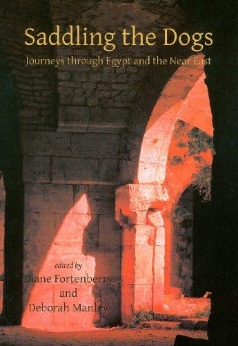 Saddling the Dogs: Journeys Through Egypt and the Near East (Astene Publications)