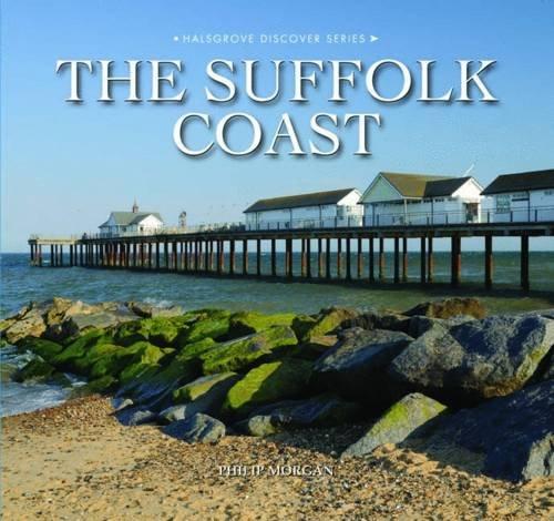 The Suffolk Coast (Halsgrove Discover S.)